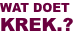 WAT DOET KREK? Freelance copywriter, conceptontwikkelaar en tekstschrijver reclameteksten